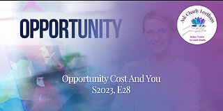 Opportunity Cost and You (S2023, E28)