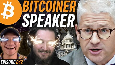 BREAKING: U.S. Speaker of the House is a Bitcoiner | EP 842