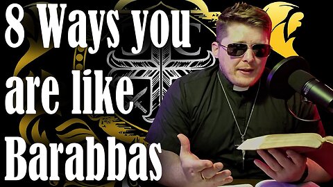 8 ways you are like Barabbas