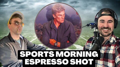 Tom Brady Down BAD! | Sports Morning Espresso Shot