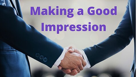 The Importance of Making Good Impressions