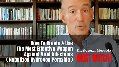 How To Create & Use The Most Effective Weapon Against Viral Infections (Nebulized Hydrogen Peroxide)