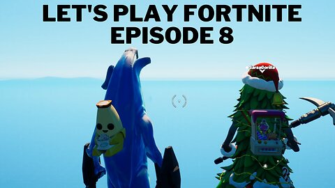 Let's play Fortnite Episode 8