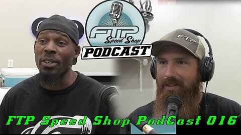 FTP Speed Shop PodCast 016 With Taz