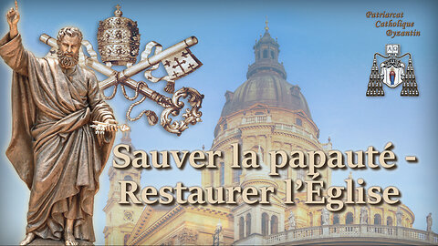 PCB : Sauver la papauté - Restaurer l'Église