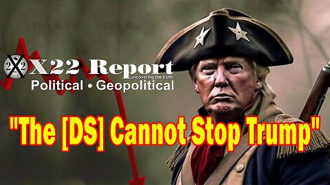 X22 Dave Report - The [DS] Cannot Stop Trump, They Will Create Chaos And Trying To Blame Trump