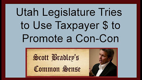 Utah Legislation tries to Use Taxpayer $ to Promote a Con-Con