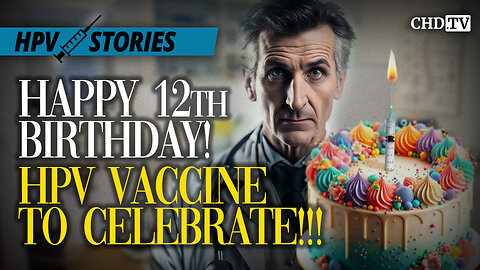 “Happy 12th Birthday! Here, Take the HPV Vaccine to Celebrate!”