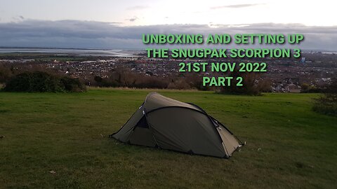 Unpacking the Snugpak Scorpion 3 Tent..21st Nov 2022