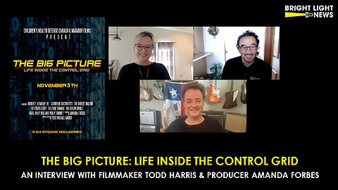 The Big Picture (Nov. 5th) -Interview with Filmmaker Todd Harris & Producer Amanda Forbes