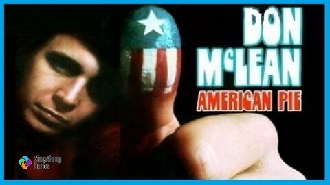 Don McLean - "American Pie" with Lyrics