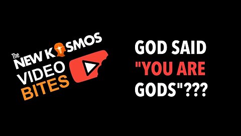 Did God really say, 'You are Gods?'
