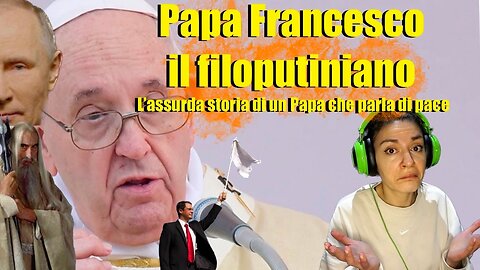 PAPA FRANCESCO IL FILOPUTINIANO l'assurda storia di un papa che parla di pace,perchè non può dire che è per la guerra e che la finanziano loro.Papa Francesco è un massone satanista e un pagano gnostico eretico idolatra valentiniano e pure nazista