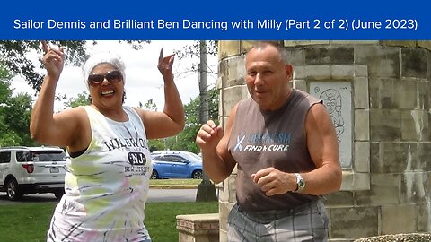 Sailor Dennis and Brilliant Ben Dancing with Milly (Part 2 of 2) (June 2023)