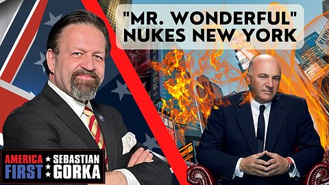 "Mr. Wonderful" nukes New York. Sebastian Gorka on AMERICA First