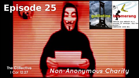 Guillotine Boomerang - Episode 25 (Non-Anonymous Charity)