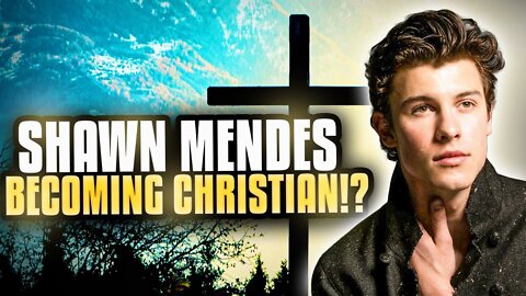 Is Shawn Mendes Becoming A Christian!?
