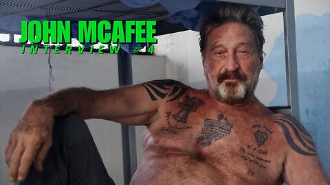 John McAfee Interview #4