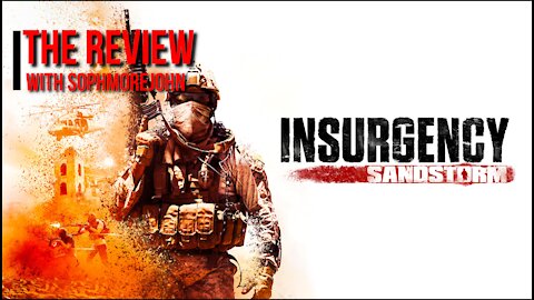The Review (Sorta) - Insurgency Sandstorm Console Edition