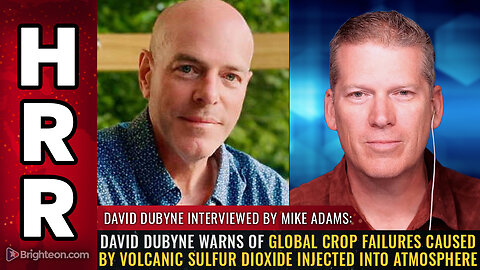 David DuByne warns of global crop failures caused by volcanic sulfur dioxide...