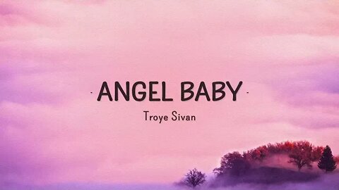 Troye Sivan Angel Baby Lyrics