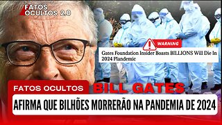 Gates Foundation Insider afirma que BILHÕES morrerão na pandemia de 2024