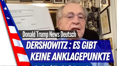 Alan Dershowitz analisiert die Anklage gegen Trump