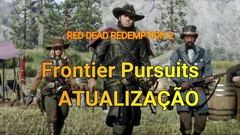 RED DEAD REDEMPTION 2 ATUALIZAÇÃO FRONTIER PURSUITS