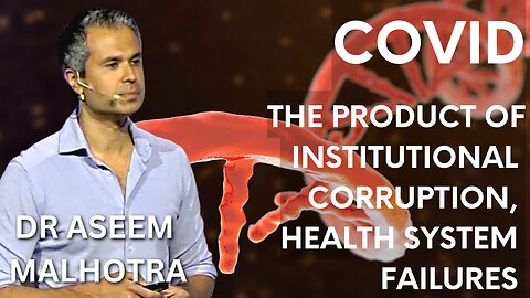 Dr Aseem Malhotra: How pharmaceutical overreach, corruption, health system failures birthed COVID