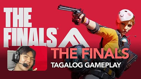 The Finals Tagalog Gameplay | Pinoy Gameplay!
