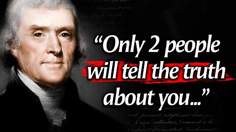 Thomas Jefferson's Quotes which are better to be known when young to not Regret in Old Age