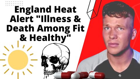 England Heat Alert Means "Illness & Death May Occur Among Fit & Healthy"