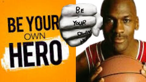 BE YOUR OWN DAMN HERO!