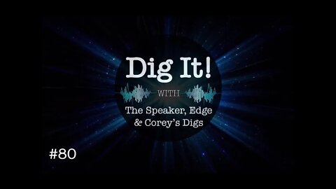 Dig It! #80: Onwards We Go
