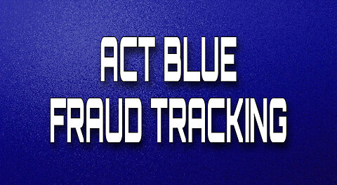 Amazing Investigative Tips for Finding Fraudulent Act Blue Donations from Jon & CannCon