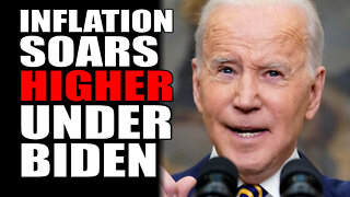 Inflation SOARS Higher Under Biden