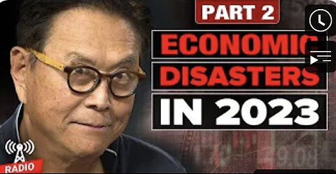 Part 2: Economic Disasters in 2023 - Robert Kiyosaki, @JamesRickardsProject