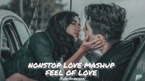 NEW NON STOP LOVE MASHUP 2024 SLOWED+REVERB NONSTOP LOFI SONGS MASHUP #lofi #lovemashup