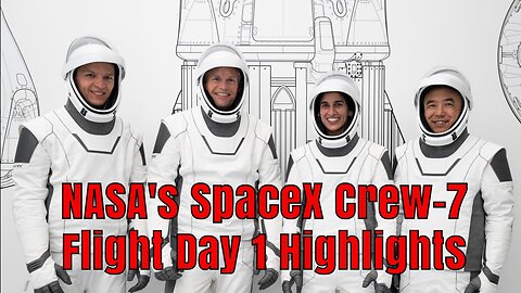 NASA's SpaceX Crew-7: Flight Day 1 Highlights | Journey to the Stars