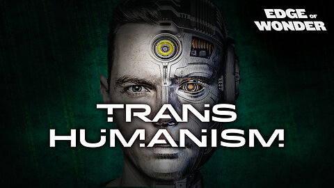 Transhumanism: The Merge Of Man And Machine [Ep. 1]