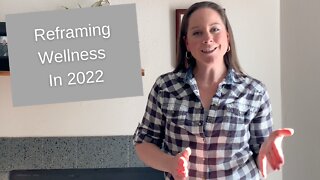 Reframing Wellness in 2022