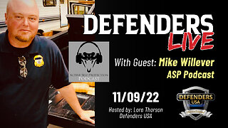 Nov 9 Defenders LIVE with special guest, Mike Willever, ASP Podcast
