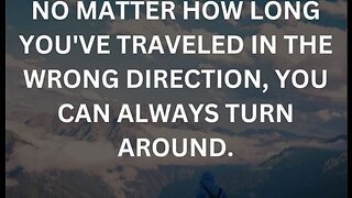 No Matter How Long You Have Travelled