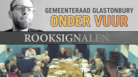 Gemeenteraad Glastonbury onder vuur | Rooksignalen #15