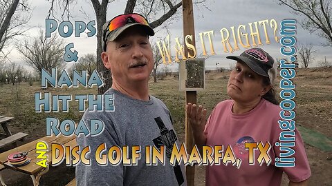 Pops & Nana Hit The Road and Disc Golf in Marfa TX