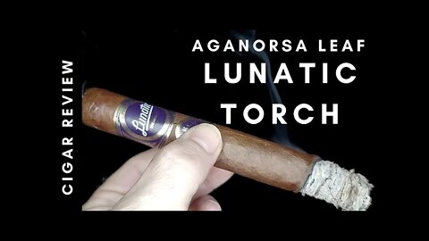 Aganorsa Leaf JFR Lunatic Torch Cigar Review
