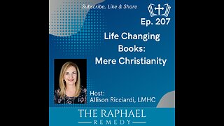 Ep. 207 Life Changing Books: Mere Christianity