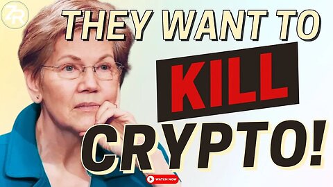 They Want To Kill Crypto!