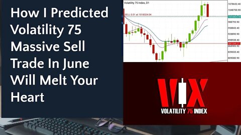 How I predicted Volatility 75 Massive SELL trade in June will melt your heart