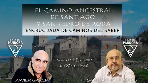 EL CAMINO ANCESTRAL DE SANTIAGO #2 CON SANTIAGO GUERRERO Y XAVIER GARCIA